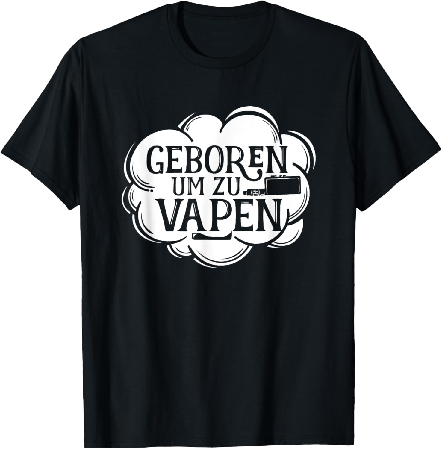 Vaping Shop - Born To Vape Deutscher Spruch Grafik-T-Shirt,